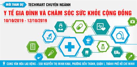 Mời tham dự Techmart Y tế 2019 - Y tế gia đình và chăm sóc sức khỏe cộng đồng