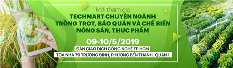 Mời tham gia Techmart chuyên ngành Trồng trọt, bảo quản, chế biến nông sản, thực phẩm