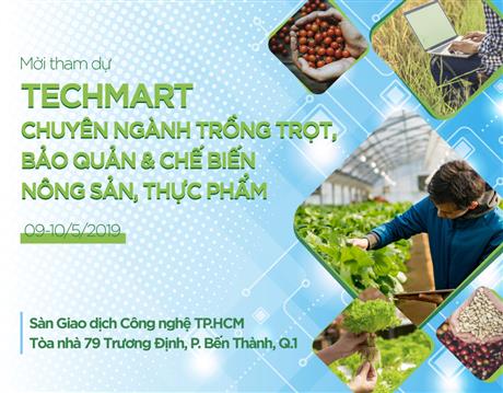 Mời đăng ký tham dự Techmart trồng trọt, bảo quản và chế biến nông sản, thực phẩm