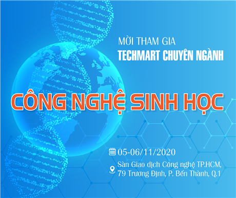 Miễn phí gian hàng trưng bày và tham gia kết nối chuyển giao công nghệ dành riêng cho các đơn vị công nghệ sinh học