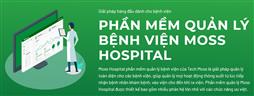 PHẦN MỀM QUẢN LÝ BỆNH VIỆN MOSS HOSPITAL