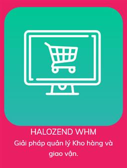 Phần mềm quản lý Kho hàng và giao vận hàng hóa Halozend WHM