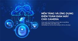Nền tảng và ứng dụng điện toán đám mây cho camera vcloudcam