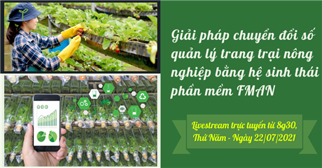 Mời tham dự hội thảo trực tuyến “Giải pháp chuyển đổi số  quản lý trang trại nông nghiệp bằng hệ sinh thái phần mềm FMAN”
