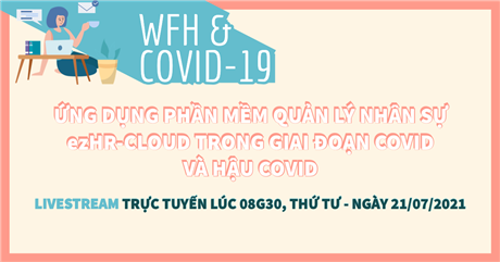 Mời tham dự hội thảo trực tuyến “Ứng dụng phần mềm quản lý Nhân sự ezHR-Cloud trong giai đoạn Covid và hậu covid - biến nguy cơ thành cơ hội”
