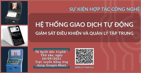 Mời tham dự sự kiện Hợp tác công nghệ “Hệ thống giao dịch tự động, giám sát điều khiển và quản lý tập trung”
