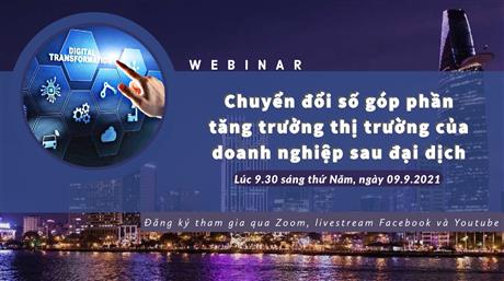 Mời tham gia webinar: “Chuyển đổi số góp phần tăng trưởng thị trường của doanh nghiệp sau đại dịch”