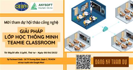 Mời tham dự hội thảo "Giải pháp Lớp học thông minh Teamie Classroom"