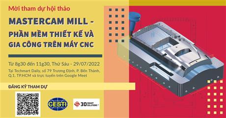 Mời tham dự hội thảo " Mastercam Mill - Phần mềm thiết kế và gia công trên máy CNC"