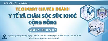 Mời tham gia Chợ Công nghệ và Thiết bị chuyên ngành Y tế & Chăm sóc Sức khỏe Cộng đồng năm 2022