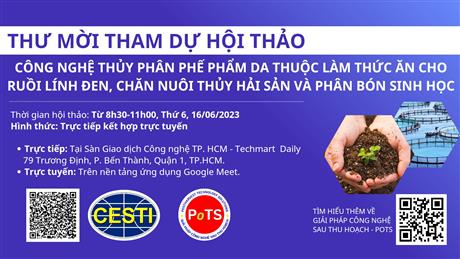 Mời tham dự hội thảo “Công nghệ thủy phân phế phẩm da thuộc làm thức ăn cho ruồi lính đen, chăn nuôi thủy hải sản và phân bón sinh học”