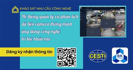 Khảo sát nhu cầu công nghệ “Nghiên cứu phát triển Hệ thống quản lý và phân tích dữ liệu camera thông minh ứng dụng công nghệ trí tuệ nhân tạo"