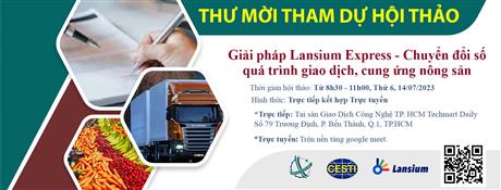 Mời tham dự hội thảo giới thiệu "Giải pháp Lansium express – Chuyển đổi số quá trình giao dịch, cung ứng nông sản"
