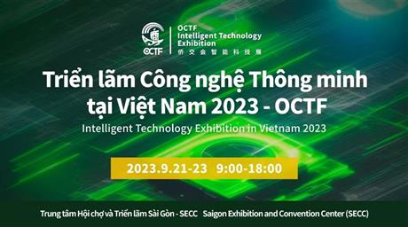 Mời tham dự Triển lãm Công Nghệ Thông Minh tại Việt Nam – OCTF 2023