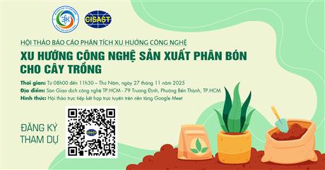 Mời tham dự Hội thảo báo cáo phân tích xu hướng công nghệ Chủ đề “Xu hướng công nghệ sản xuất phân bón cho cây trồng”