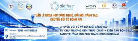 DIGIFEST ĐỒNG NAI 2026 - CƠ HỘI KẾT NỐI TRẢI NGHIỆM VÀ GIỚI THIỆU CÔNG NGHỆ, SẢN PHẨM ĐỔI MỚI SÁNG TẠO