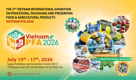 VIETNAM PFA 2026 – Đẩy mạnh ứng dụng công nghệ cao, nâng tầm ngành chế biến, đóng gói và bảo quản nông sản, thực phẩm Việt Nam