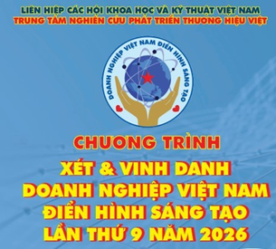 Doanh nghiệp đổi mới sáng tạo – cơ hội được vinh danh tại chương trình “Doanh nghiệp Việt Nam Điển hình Sáng tạo – lần thứ 9 năm 2026”