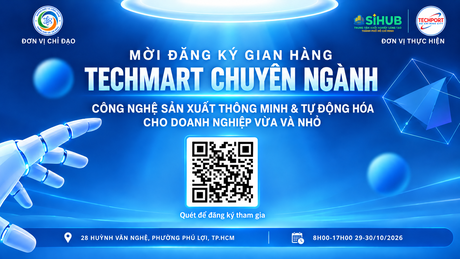 Mời đăng ký gian hàng tại Techmart chuyên ngành “Công nghệ sản xuất thông minh & tự động hóa cho doanh nghiệp vừa và nhỏ”