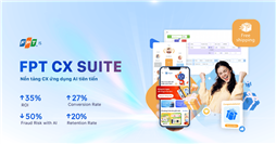FPT CX Suite – Nền tảng quản trị trải nghiệm khách hàng thế hệ mới